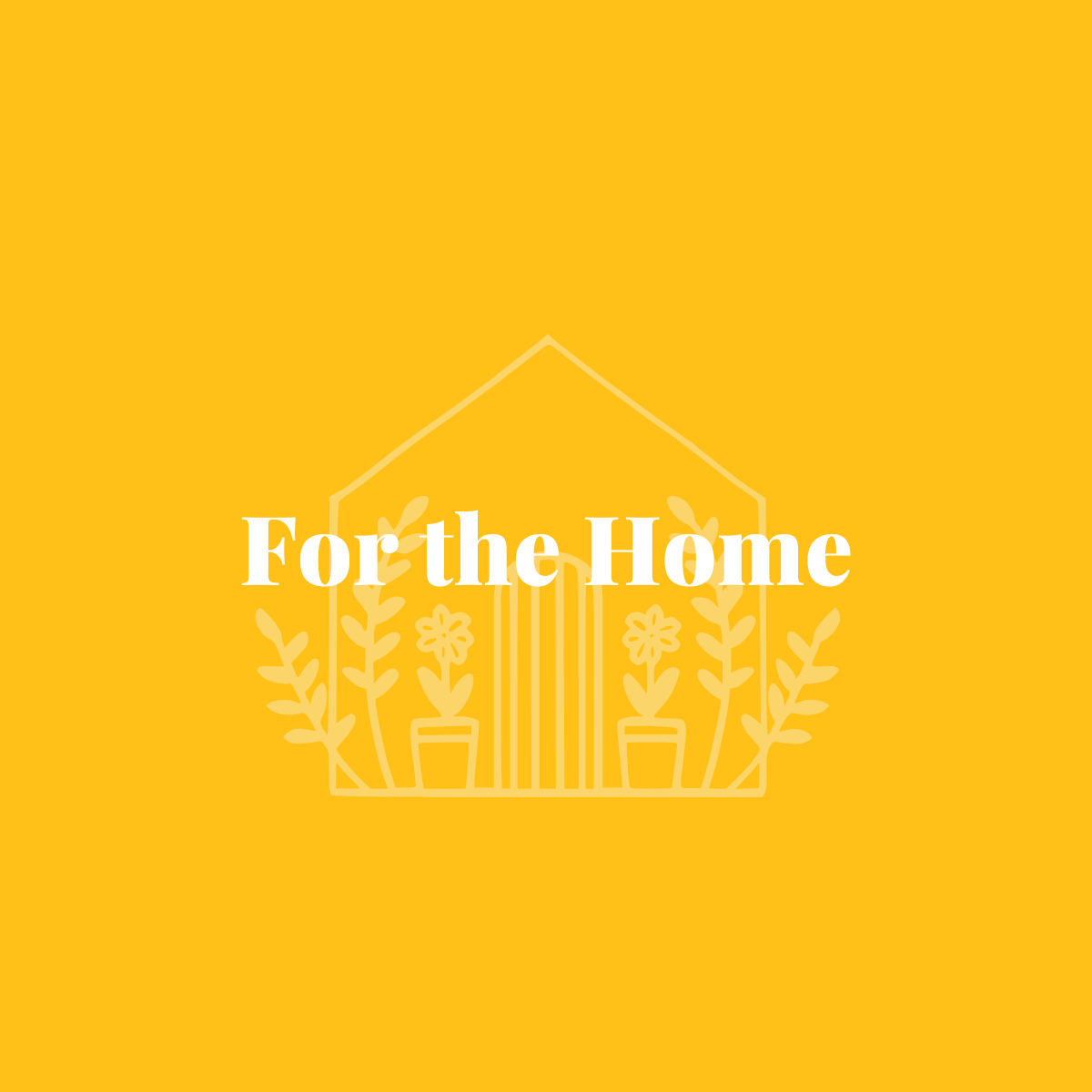 For the Home