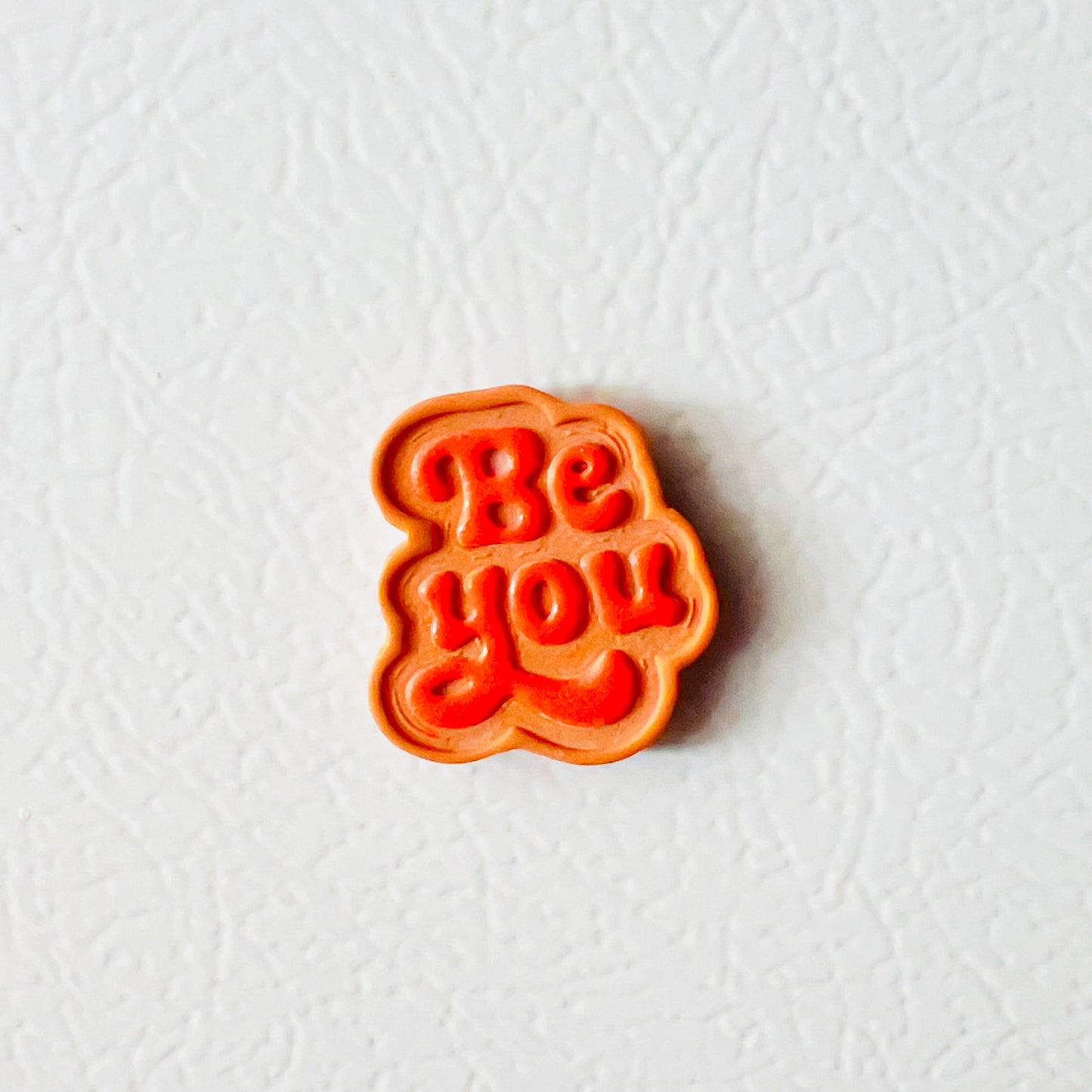 Be You Magnet – Handmade Polymer Clay Fridge Magnet