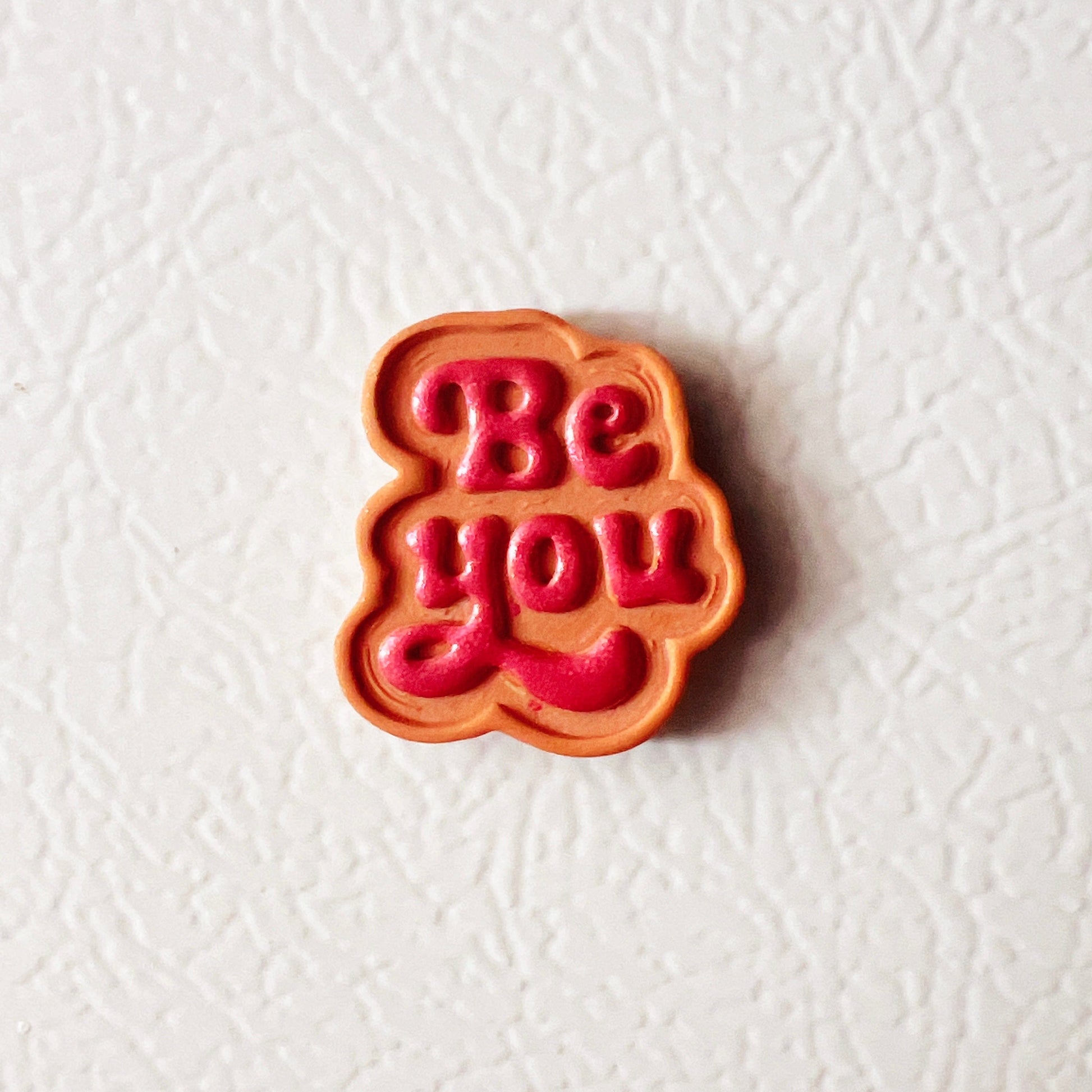 Magnets Tan | Metallic Pink Be You Magnet – Handmade Polymer Clay Fridge Magnet