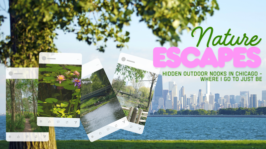 Nature Escapes - Hidden Outdoor Nooks in Chicago Where I Go to Just Be