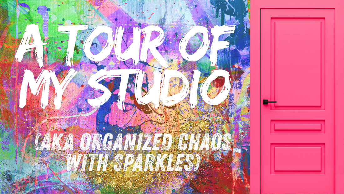 A Tour of My Craft Studio (aka Organized Chaos with Sparkles)