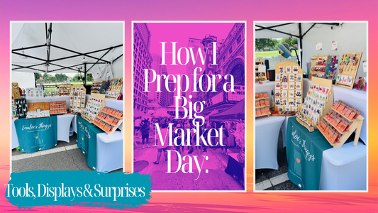 How I Prep for a Big Market Day: Tools, Displays & Surprises