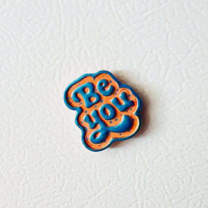 Be You Magnet – Handmade Polymer Clay Fridge Magnet